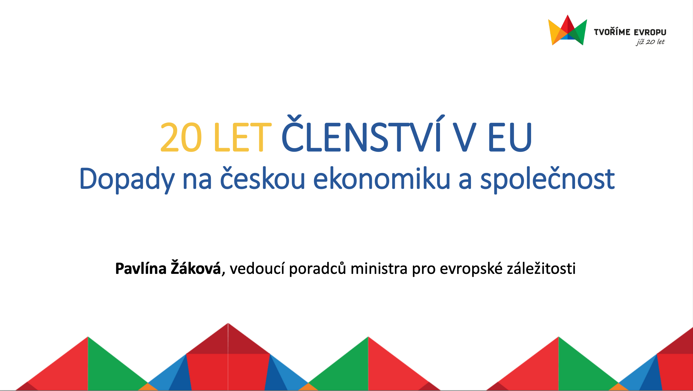 Přečtete si více ze článku Prezentace 20 LET ČLENSTVÍ V EU: Dopady na českou ekonomiku a společnost